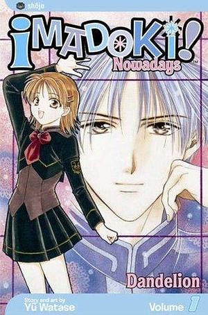 Imadoki!, Vol. 1: Dandelion by Yuu Watase, Yuu Watase