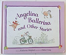 Angelina Ballerina and Other Stories by Katharine Holabird