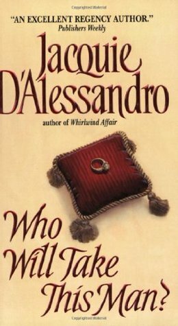 Who Will Take This Man? by Jacquie D'Alessandro
