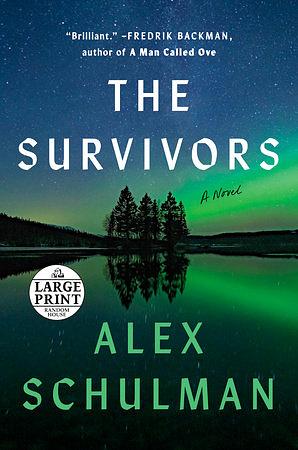 The Survivors [Large Print] by Alex Schulman