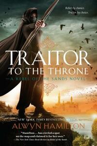 Traitor to the Throne by Alwyn Hamilton