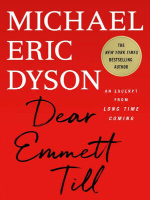 Dear Emmett Till: An Excerpt from Long Time Coming by Michael Eric Dyson