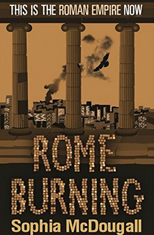 Rome Burning by Sophia McDougall
