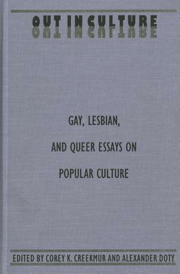Out in Culture: Gay, Lesbian and Queer Essays on Popular Culture by 