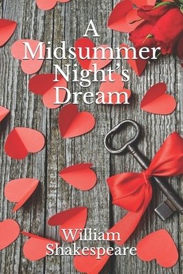 A Midsummer Night's Dream by William Shakespeare