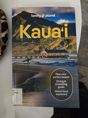 Lonely Planet Kauai by Ashley Harrell, Sarah Etinas