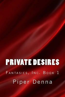 Private Desires by Piper Denna