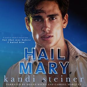 Hail Mary by Kandi Steiner