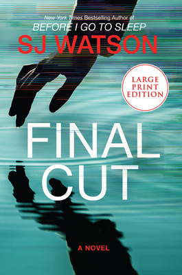 Final Cut by S.J. Watson