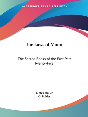 The Laws of Manu: The Sacred Books of the East Part Twenty-Five by 