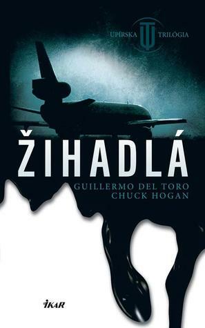 Žihadlá by Guillermo del Toro, Michal Jedinák, Chuck Hogan