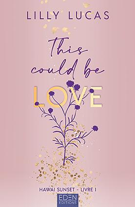 This could be love by Lilly Lucas