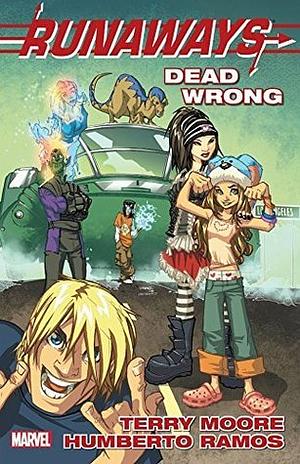 Runaways, Vol. 9: Dead Wrong by Christina Strain, Terry Moore, Dave Meikis, Humberto Ramos