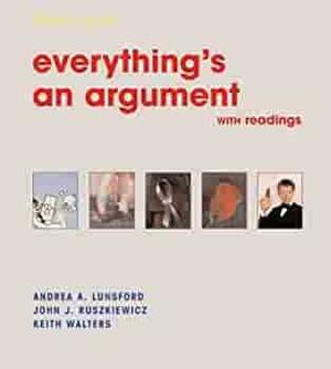 Everything's an Argument: With Readings by John J. Ruszkiewicz, Andrea A. Lunsford