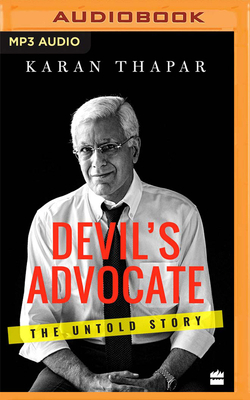 Devil's Advocate: The Untold Story by Karan Thapar