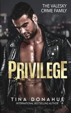 Privilege by Tina Donahue, Tina Donahue