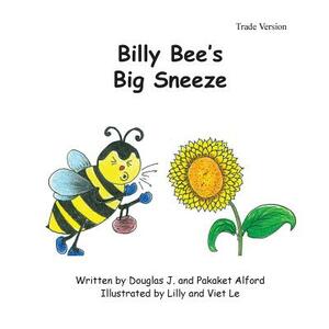 Billy Bees Big Sneeze - Trade Version: Overcome Obstacles by Pakaket Alford