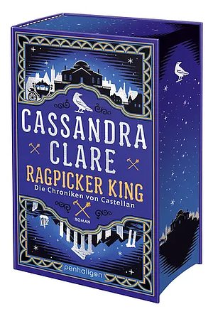 Ragpicker King - Die Chroniken von Castellan: Roman - Die große High-Fantasy-Saga der Weltbestsellerautorin geht weiter! Mit Farbschnitt in limitierter Auflage! by Cassandra Clare