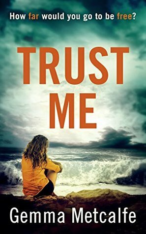 Trust Me by Gemma Metcalfe