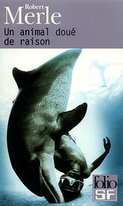 Un animal doué de raison by Robert Merle