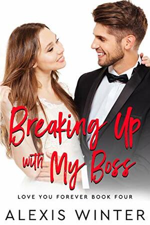 Breaking Up with My Boss by Alexis Winter