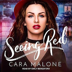Seeing Red by Cara Malone