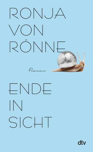 Ende in Sicht by Ronja von Rönne