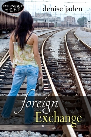 Foreign Exchange by Denise Jaden