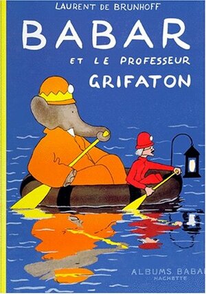 Babar Et Le Professeur Grifaton by Laurent de Brunhoff