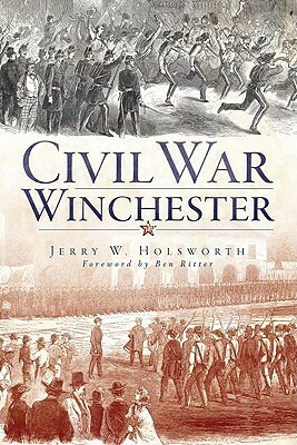 Civil War Winchester by Ben Ritter, Jerry W. Holsworth