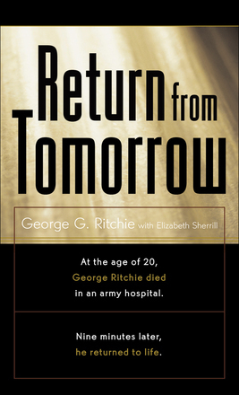 Return from Tomorrow by Elizabeth Sherrill, George G. Ritchie
