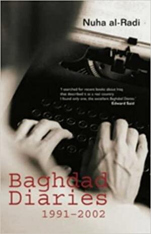 Baghdad Diaries, 1991-2002 by Nuha Al-Radi