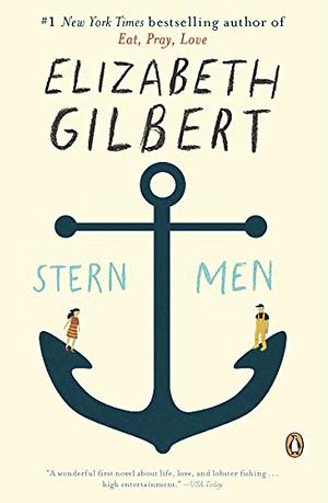 Stern Men: A Novel by Elizabeth Gilbert, Elizabeth Gilbert