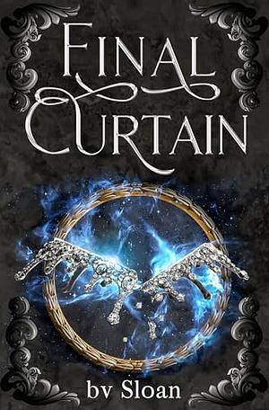 Final Curtain by bv Sloan