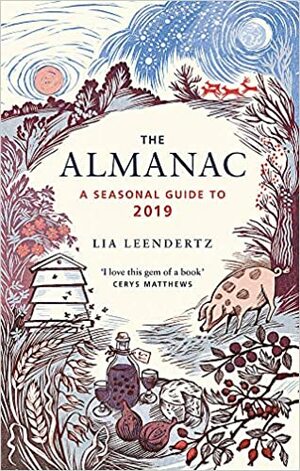 The Almanac: A Seasonal Guide to 2019 by Lia Leendertz