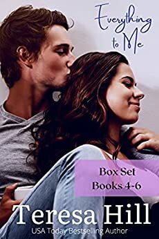 Everything To Me - Box Set, Books, 4, 5 & 6 by Teresa Hill