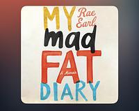 My mad fat Diary by Rae Earl