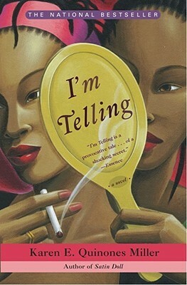 I'm Telling by Karen E. Quinones Miller