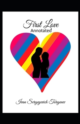 First Love Annotated by Ivan Turgenev