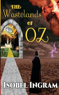 The Wastelands of OZ by Isobel Ingram