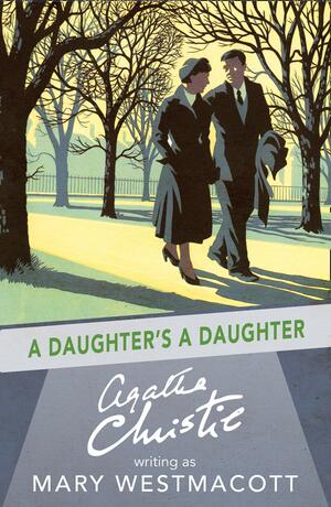 A Daughter’s a Daughter by Mary Westmacott