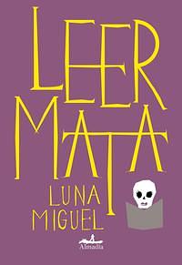 Leer mata by Luna Miguel