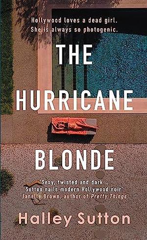 THE HURRICANE BLONDE by Halley Sutton, Halley Sutton