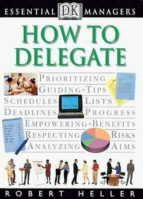 How to Delegate by Robert Heller