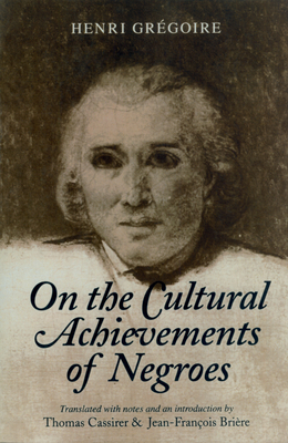 On the Cultural Achievements of Negroes by Henri Gregoire