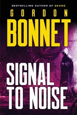 Signal to Noise by Gordon Bonnet