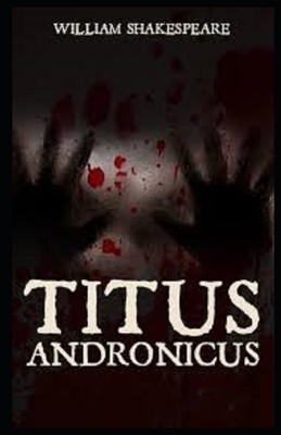 Titus Andronicus Illustrated by William Shakespeare