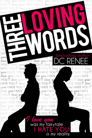 Three Loving Words by D.C. Renee