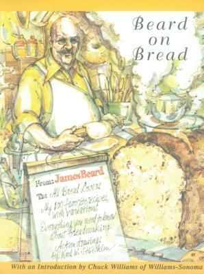 Beard on Bread: A Cookbook by James Beard