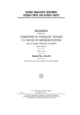 Sacred obligation: restoring veteran trust and patient safety by Committee On Veterans (house), United St Congress, United States House of Representatives